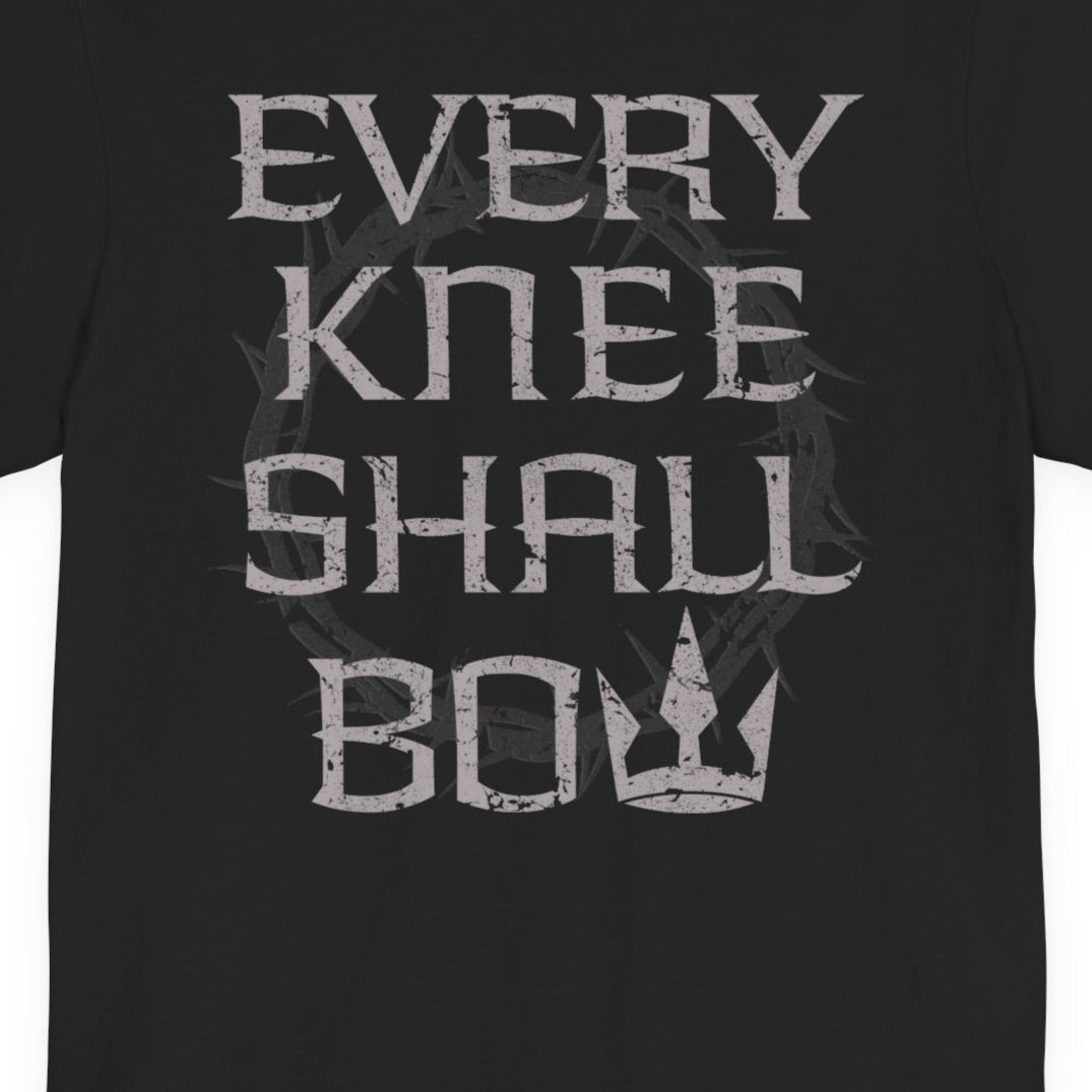Every Knee Shall Bow T-shirt