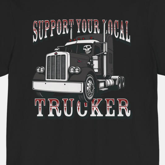 Support Your Local Trucker T-shirt