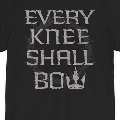 Every Knee Shall Bow T-shirt