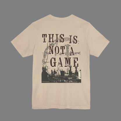 This Is Not A Game T-shirt