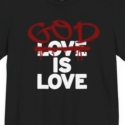 God is Love T-shirt