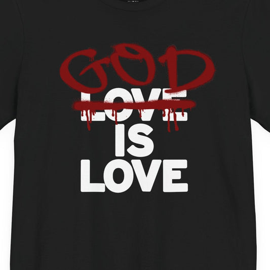 God is Love T-shirt